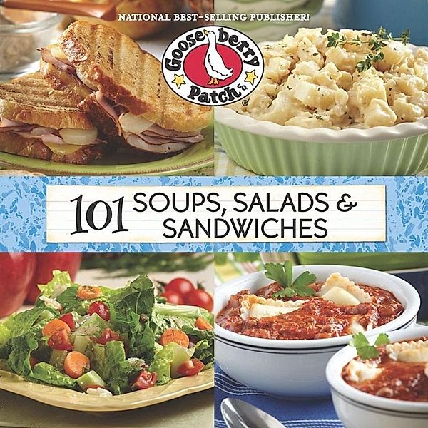 101 Soups, Salads & Sandwiches / 101 Cookbook Collection, Gooseberry Patch