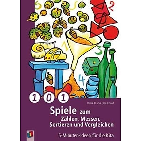 101 Spiele zum Zählen, Messen, Sortieren und Vergleichen, Ulrike Blucha, Iris Knauf