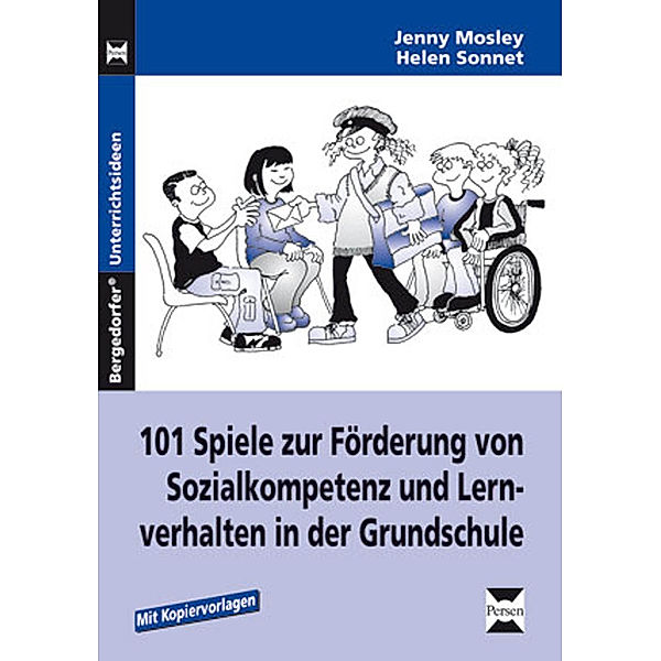 101 Spiele zur Förderung von Sozialkompetenz und Lernverhalten in der Grundschule, Jenny Mosley, Helen Sonnet