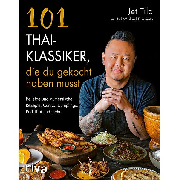 101 Thai-Klassiker, die du gekocht haben musst, Jet Tila