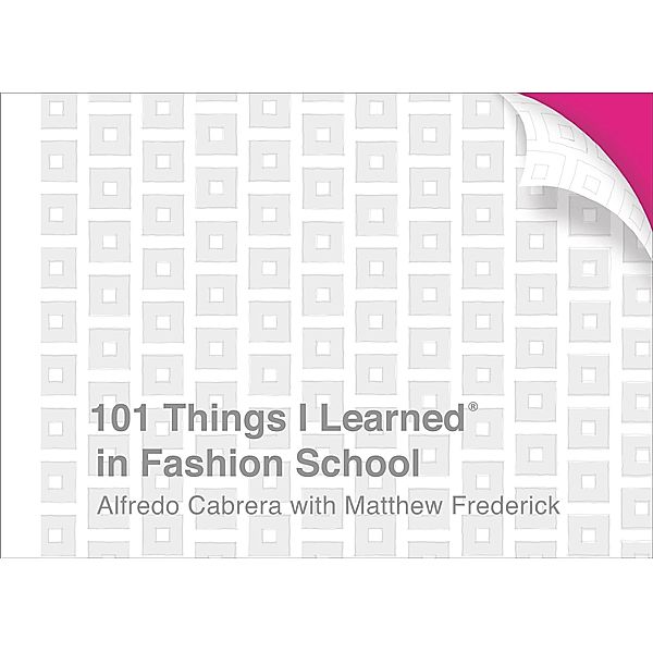 101 Things I Learned® in Fashion School / 101 Things I Learned, Alfredo Cabrera, Matthew Frederick
