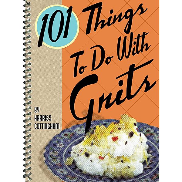 101 Things To Do With Grits / 101 Things To Do With, Harriss Cottingham
