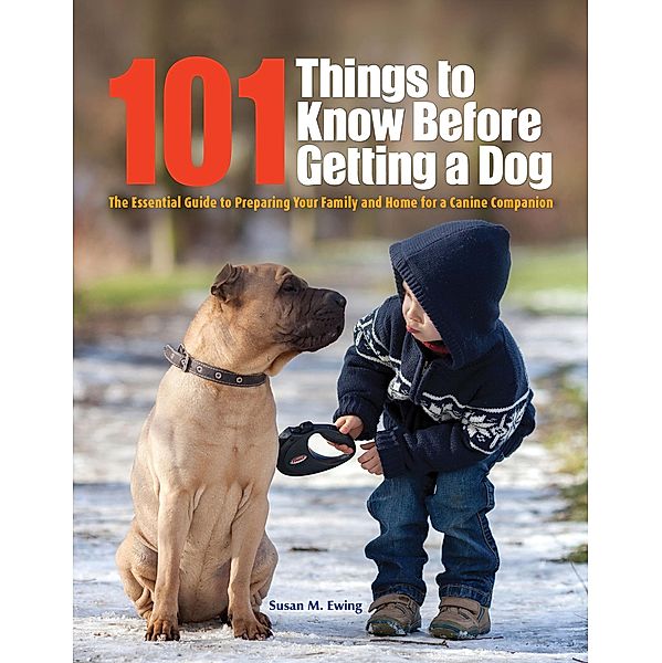 101 Things to Know Before Getting a Dog, Susan M. Ewing