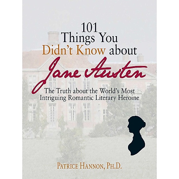 101 Things You Didn't Know About Jane Austen, Patrice Hannon