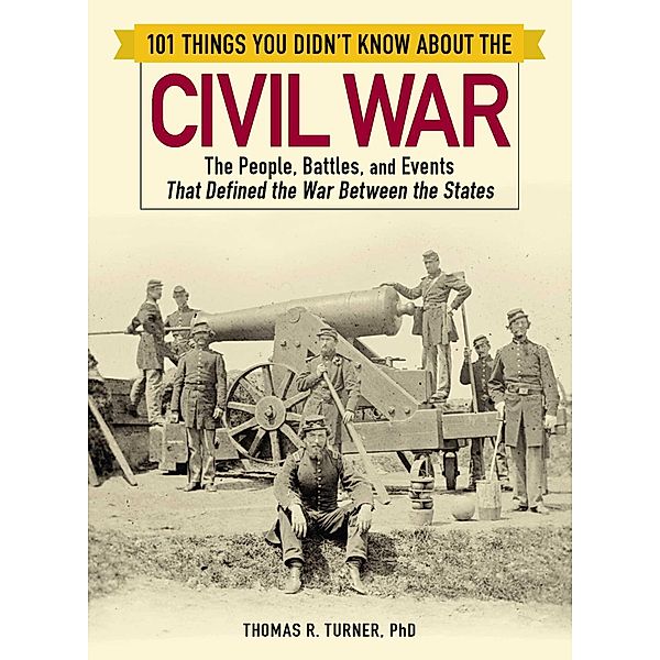 101 Things You Didn't Know about the Civil War, Thomas Turner