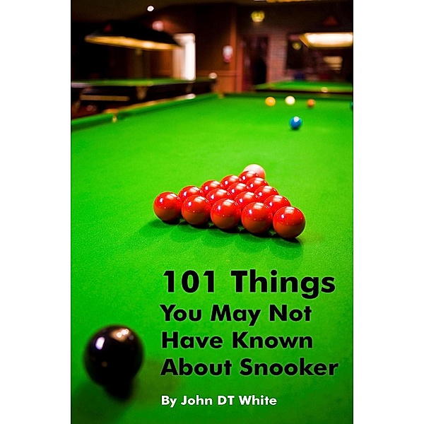 101 Things You May Not Have Known About Snooker / Andrews UK, John Dt White