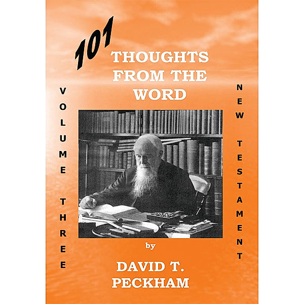 101 Thoughts from the Word Vol. Three, David T. Peckham