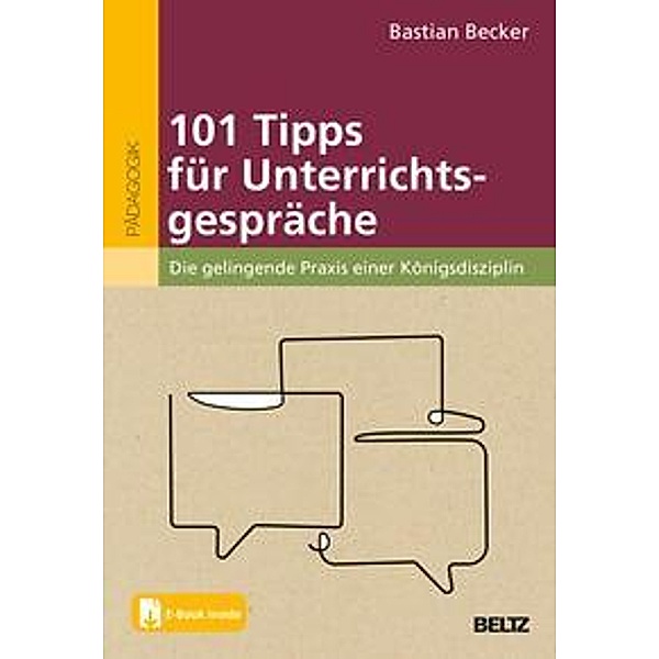 101 Tipps für Unterrichtsgespräche, m. 1 Buch, m. 1 E-Book, Bastian Becker