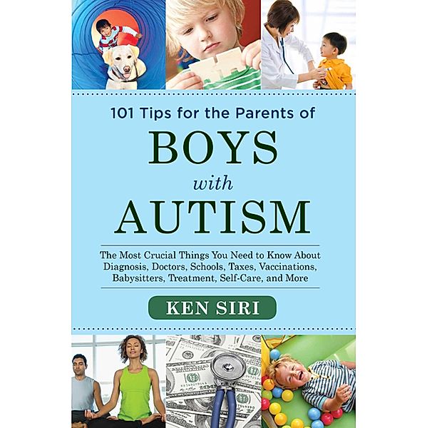 101 Tips for the Parents of Boys with Autism, Ken Siri