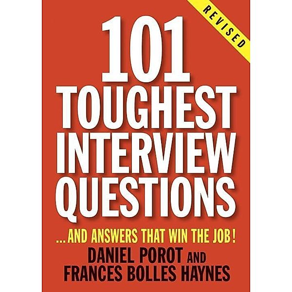 101 Toughest Interview Questions, Daniel Porot, Frances Bolles Haynes