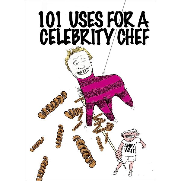 101 Uses for a Celebrity Chef, Andy Watt