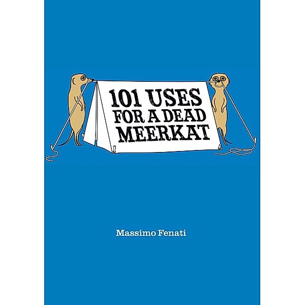 101 Uses For a Dead Meerkat, Massimo Fenati