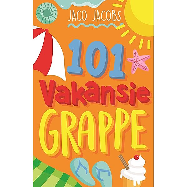 101 Vakansiegrappe / LAPA Publishers, Jaco Jacobs