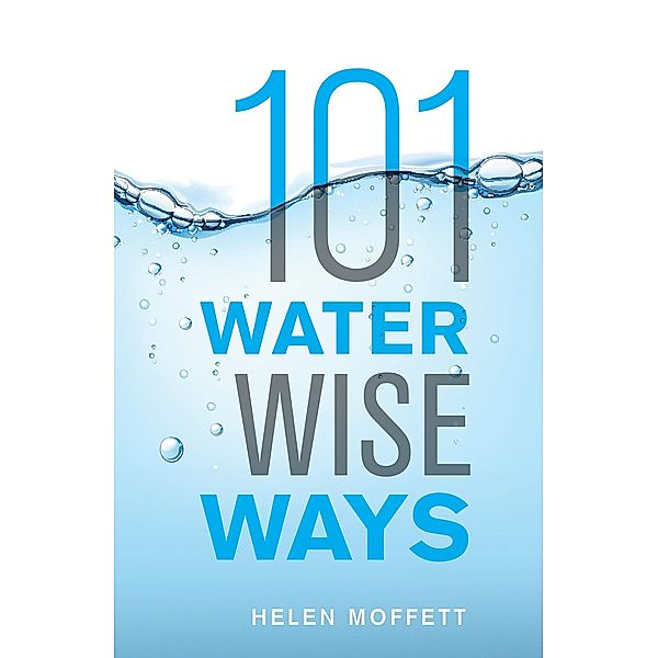 101 Water Wise Ways, Helen Moffett