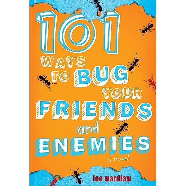 101 Ways to Bug Your Friends and Enemies, Lee Wardlaw