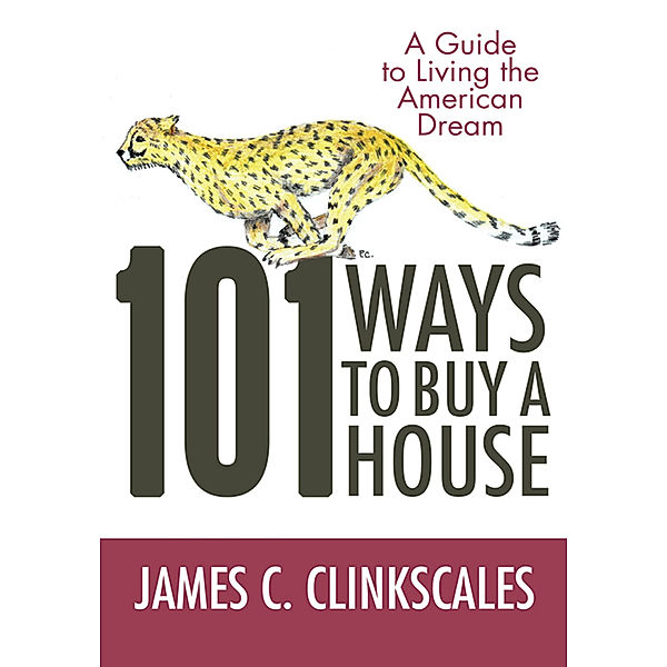 101 Ways to Buy a House, James C. Clinkscales