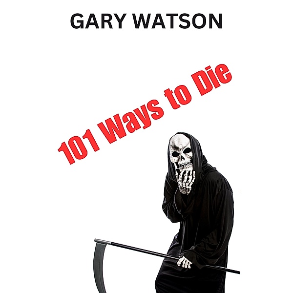 101 Ways to Die / 101 Ways, Gary Watson
