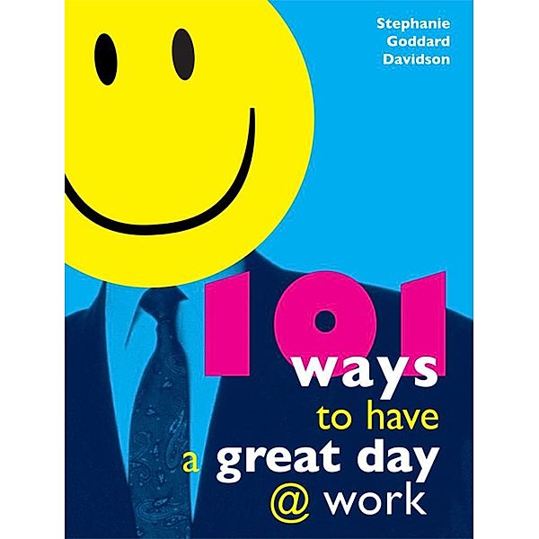 101 Ways to Have a Great Day at Work, Stephanie Davidson