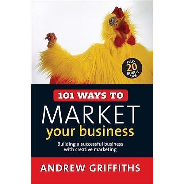 101 Ways to Market Your Business, Andrew Griffiths