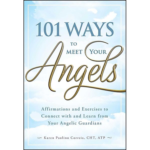 101 Ways to Meet Your Angels, Karen Paolino Correia