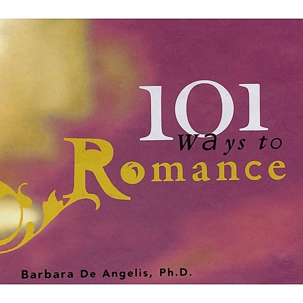 101 Ways to Romance, Barbara De Angelis