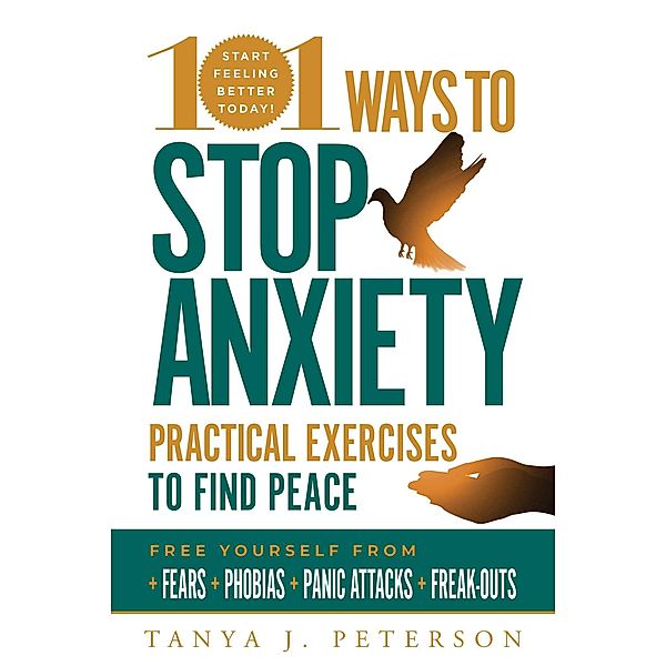 101 Ways to Stop Anxiety, Tanya J. Peterson