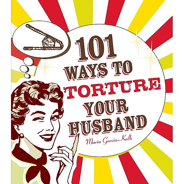 101 Ways to Torture Your Husband, Maria Garcia-Kalb