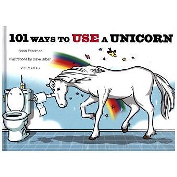 101 Ways to Use a Unicorn, Robb Pearlman