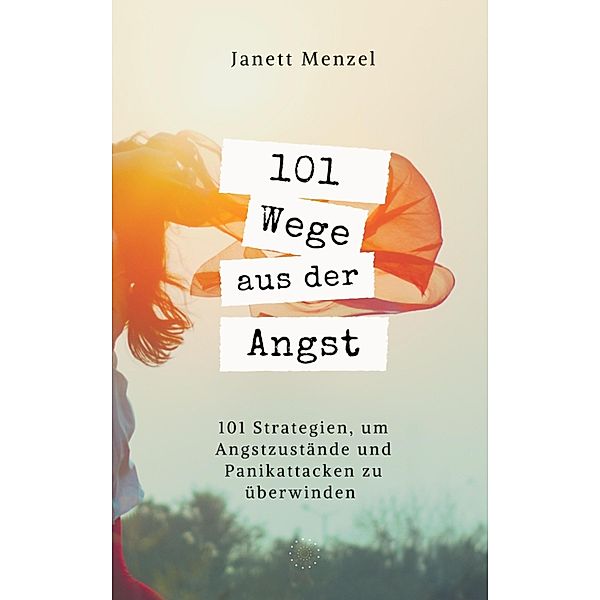 101 Wege aus der Angst, Janett Menzel