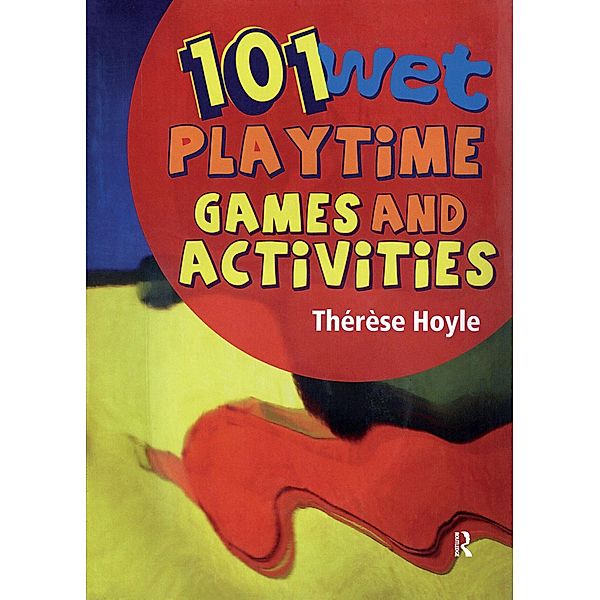 101 Wet Playtime Games and Activities, Therese Hoyle