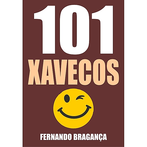101 Xavecos / Publishdrive, Fernando Braganca