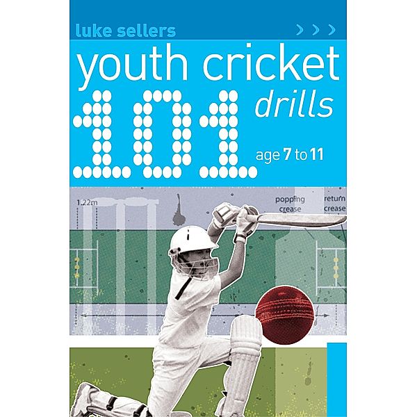101 Youth Cricket Drills Age 7-11, Luke Sellers