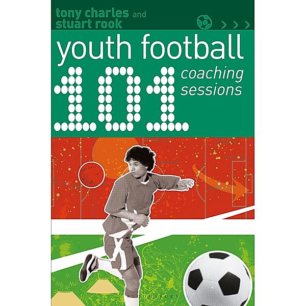 101 Youth Football Coaching Sessions, Tony Charles, Stuart Rook
