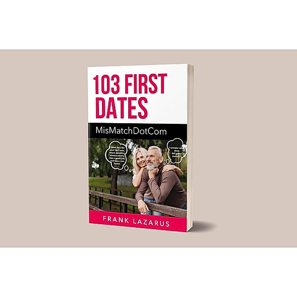 103 First Dates: MisMatchDotCom, Frank Lazarus