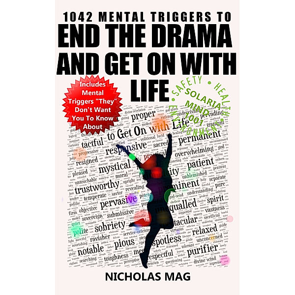 1042 Mental Triggers to End the Drama and Get On with Life, Nicholas Mag