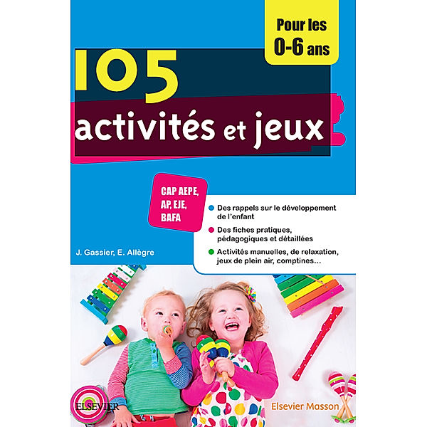105 activités et jeux pour les 0-6 ans, Jacqueline Gassier, Evelyne Allègre