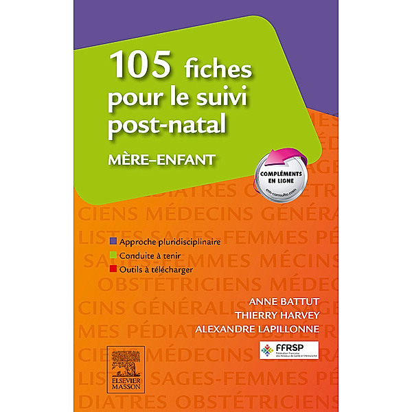 105 fiches pour le suivi post-natal mère-enfant, Alexandre Lapillonne, Anne Battut, Thierry Harvey