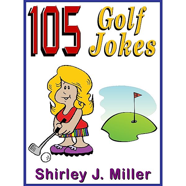 105 Golf Jokes, Shirley J. Miller