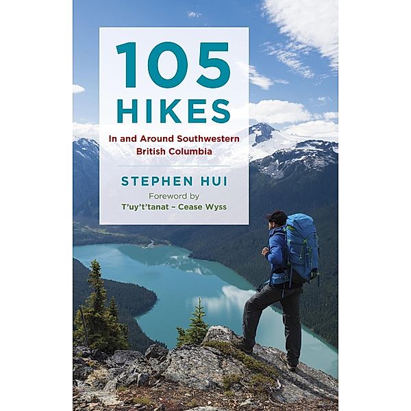 105 Hikes in and Around Southwestern British Columbia, Stephen Hui