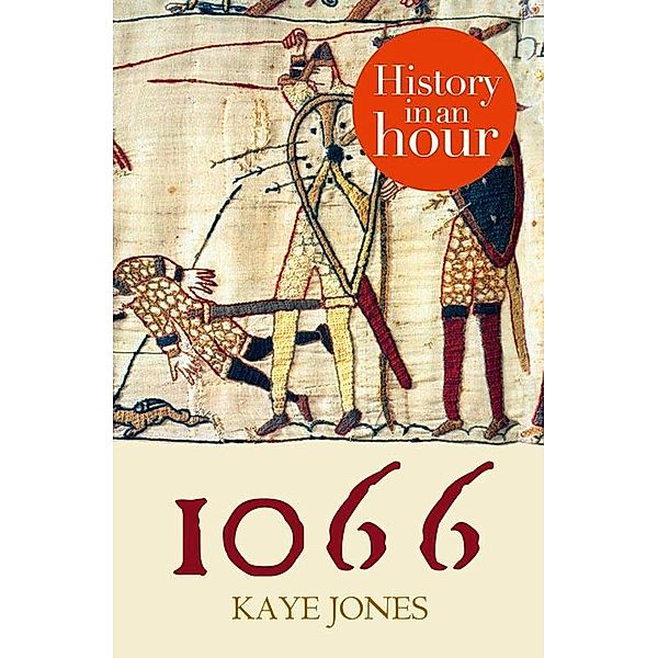 1066: History in an Hour, Kaye Jones