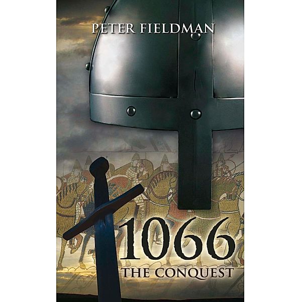 1066 The Conquest, Peter Fieldman
