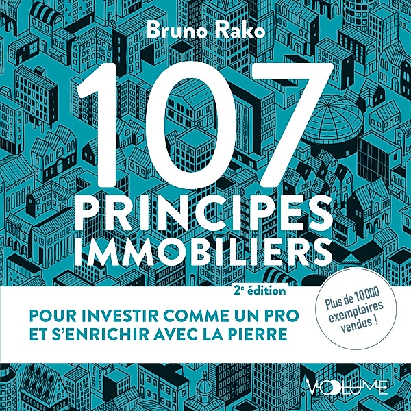 107 Principes immobiliers, Bruno Rako