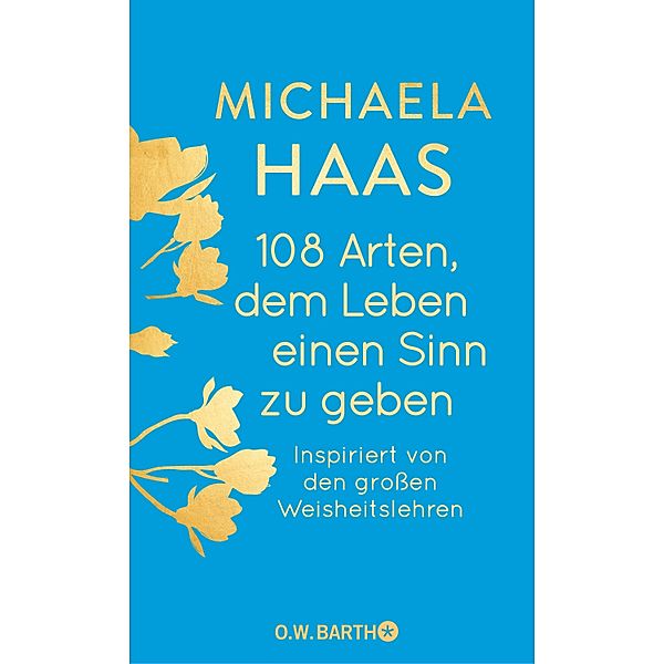 108 Arten, dem Leben einen Sinn zu geben, Michaela Haas