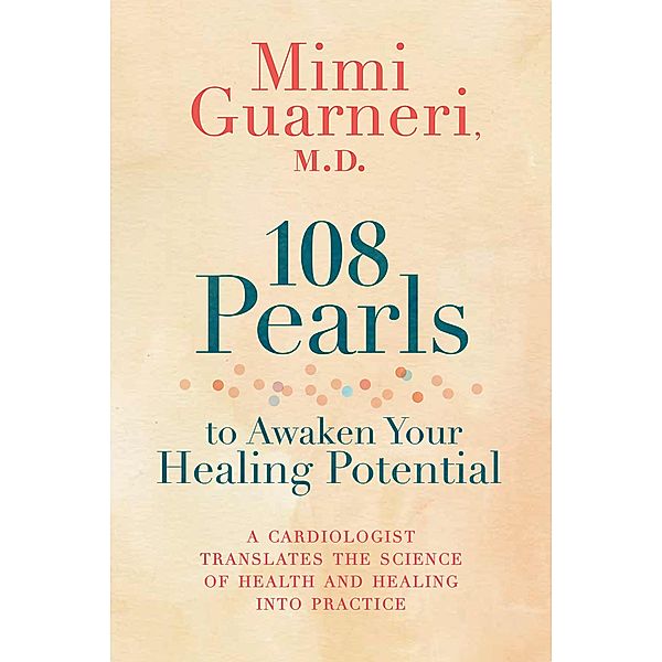 108 Pearls to Awaken Your Healing Potential, Mimi Guarneri