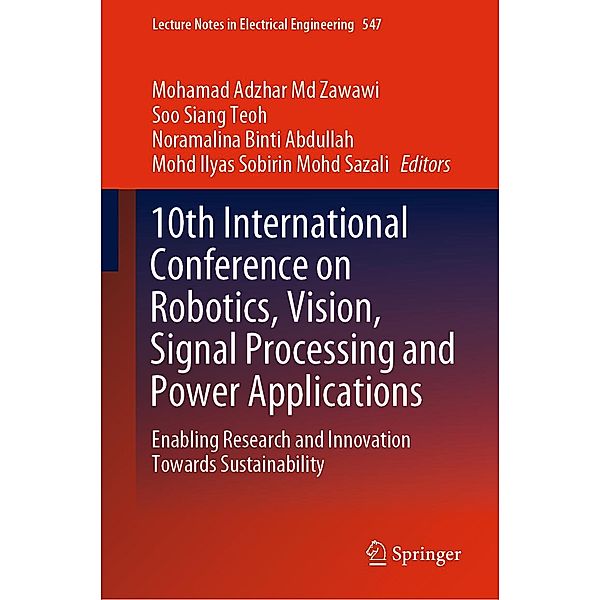10th International Conference on Robotics, Vision, Signal Processing and Power Applications / Lecture Notes in Electrical Engineering Bd.547