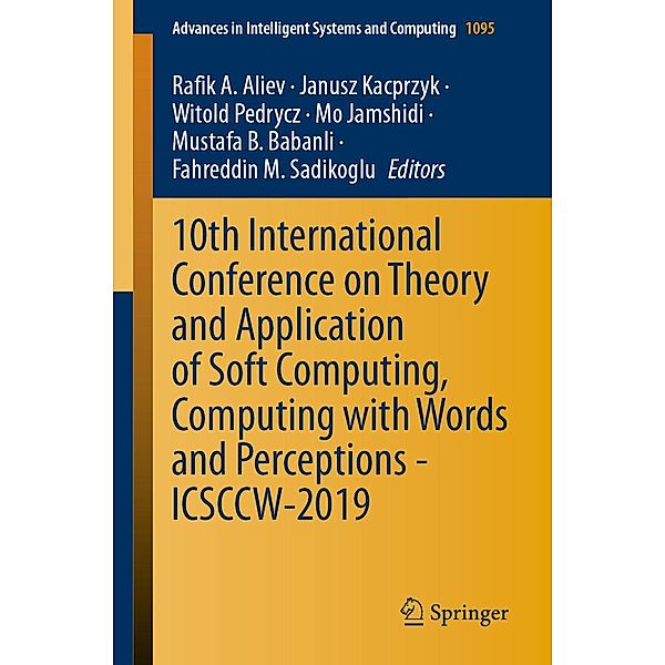 10th International Conference on Theory and Application of Soft Computing, Computing with Words and Perceptions - ICSCCW-2019 / Advances in Intelligent Systems and Computing Bd.1095