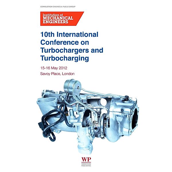 10th International Conference on Turbochargers and Turbocharging, Institution of Mechanical Engineers