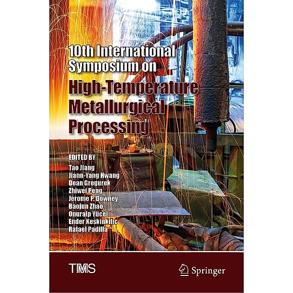 10th International Symposium on High-Temperature Metallurgical Processing / The Minerals, Metals & Materials Series