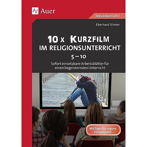 10x Kurzfilm im Religionsunterricht 5-10, Eberhard Streier