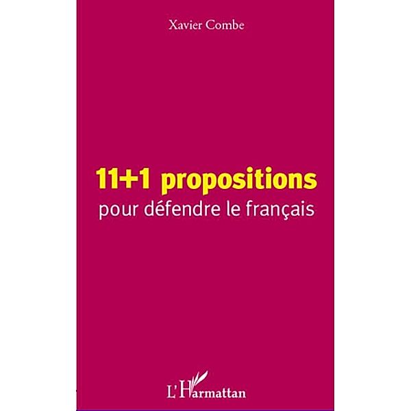 11 + 1 propositions pour defendre le francais, Xavier Combe Xavier Combe